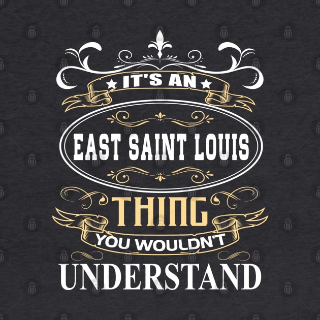 It's An East Saint Louis Thing You Wouldn't Understand by ThanhNga